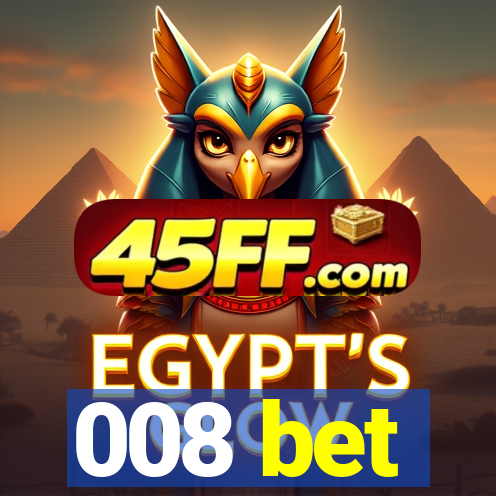 008 bet